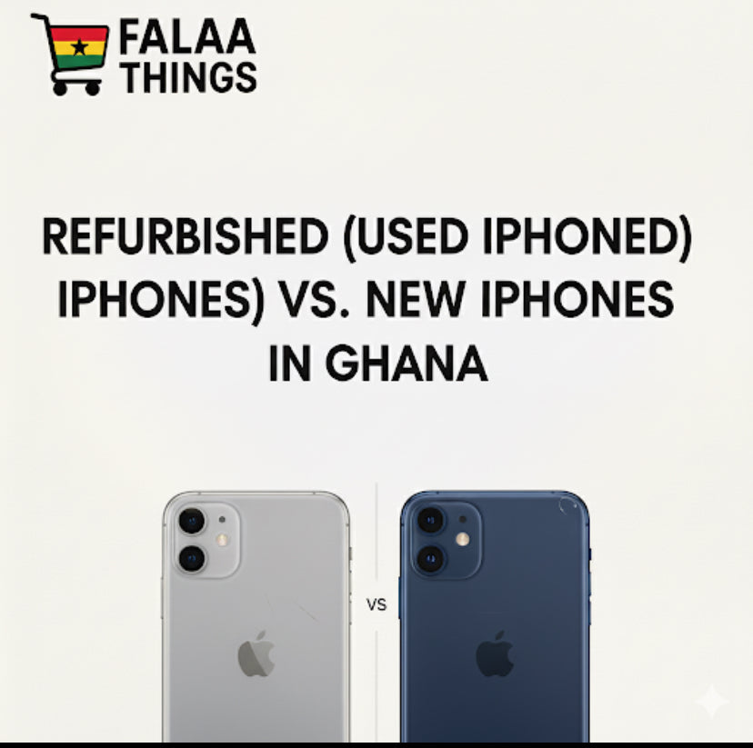 Refurbished(used iPhones) vs. New iPhones in Ghana (2025) – Which Should You Buy?