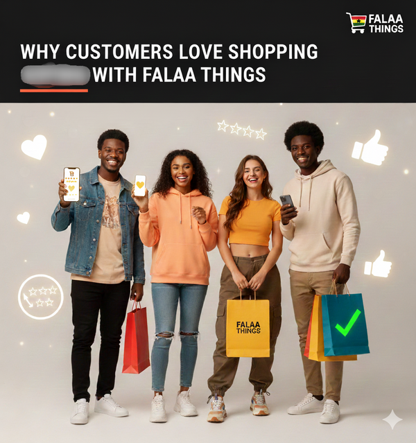WHY CUSTOMERS LOVE SHOPPING WITH FALAA THINGS