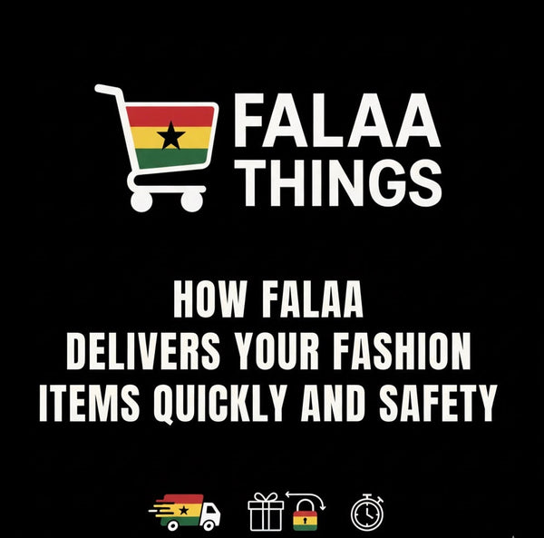 HOW FALAA DELIVERS YOUR FASHION ITEMS QUICKLY AND SAFETY